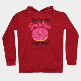 you're the sprinkles to my donut Hoodie